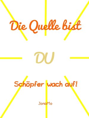 cover image of Die Quelle bist DU